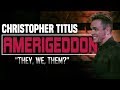 Christopher Titus- Amerigeddon-They, We, Them?