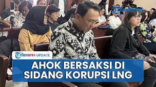 Ahok Penuhi Panggilan! Datang Bersaksi di Sidang Korupsi LNG Pertamina, Jaksa Dalami Peran Direksi