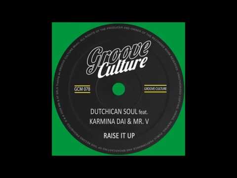 Dutchican Soul feat Karmina Dai, Mr V - Raise It Up (Club Mix)