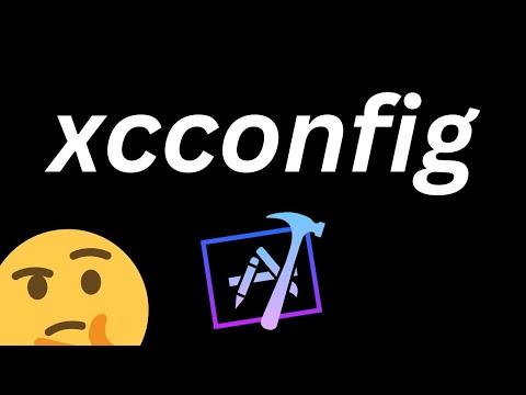 XCConfig Files Explained (Xcode Build Settings) – 2023
