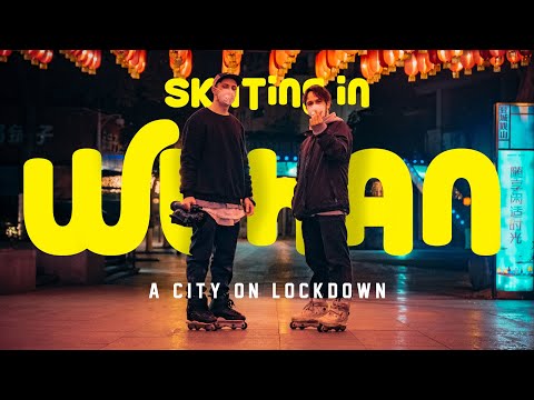 CHINA TIMES - VLOG 3: Skating in WUHAN Lockdown - The Epicenter of the Coronavirus
