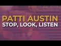 Patti Austin - Stop, Look, Listen (Official Audio)