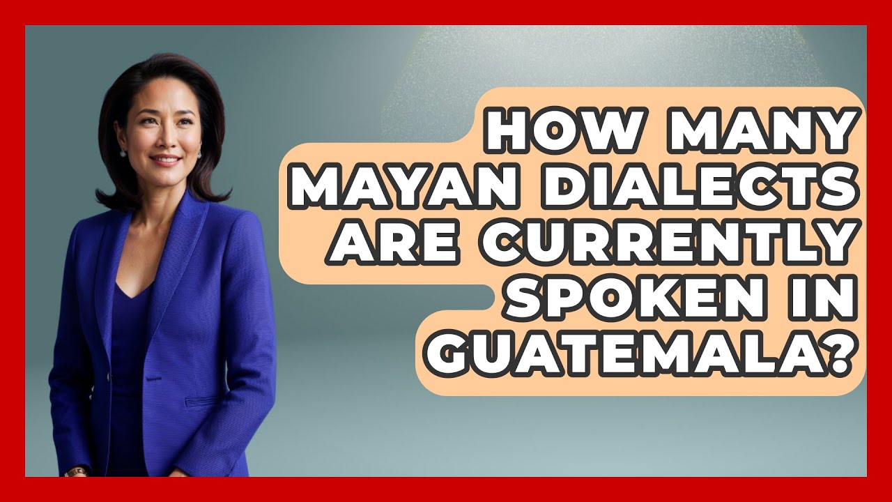 How Many Mayan Dialects Are Currently Spoken In Guatemala? - Central America Uncovered