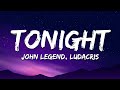 John Legend Tonight Best You Ever Had Lyrics Ft Ludacris