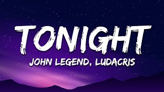 John Legend - Tonight (Best You Ever Had) (Lyrics) ft. Ludacris