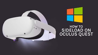 Oculus Quest 2/Quest/Go Windows SideQuest Guide - Install Any APK/Game/Application, Oculus Sideload