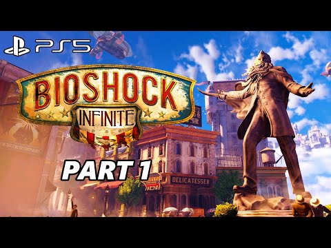 BIOSHOCK INFINITE Gameplay Walkthrough Part 1 -  PS5 - No Commentary