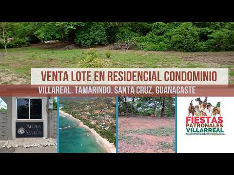 VENTA LOTE EN RESIDENCIAL CONDOMINIO ALDEA SANTA FE VILLAREAL TAMARINDO SANTA CRUZ GUANACASTE CR