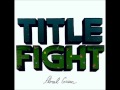 Title Fight - Numb, But I Still Feel It 