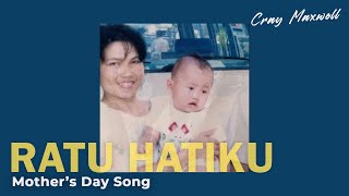 Download lagu RATU HATIKU (Mother's Day Song) | Cray Maxwell mp3