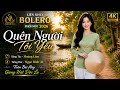 Quên Người Tôi Yêu Ngọc Bích Al Liên Khúc Bolero Phối Mới 2026 Cảnh Đẹp 4K