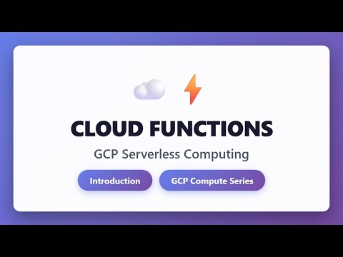 Cloud Functions: GCP Serverless Computing Explained for Beginners