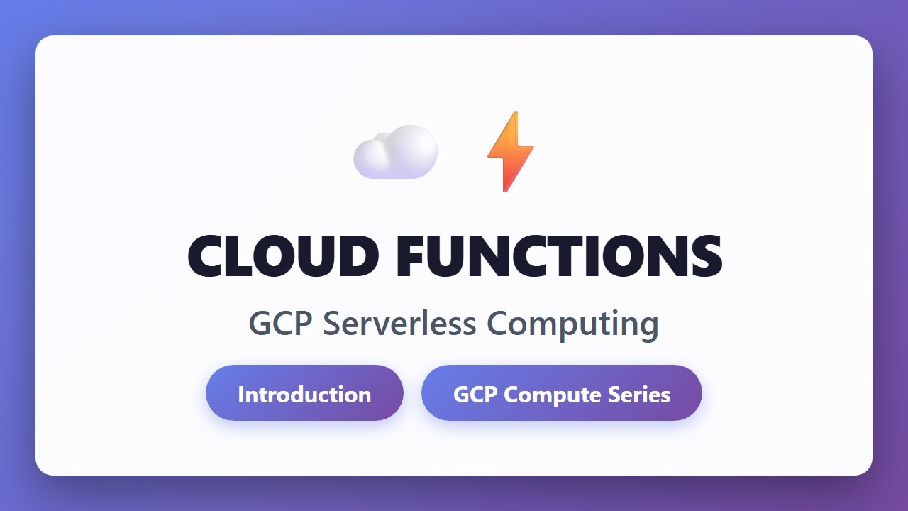 Cloud Functions: GCP Serverless Computing Explained for Beginners