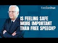 Fireside Chat Ep. 253 — Is Feeling Safe More Important than Free Speech? | Fireside Chat
