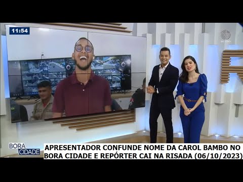 Apresentador confunde nome da Carol Bambo no Bora Cidade e repórter cai na risada (06/10/2023)