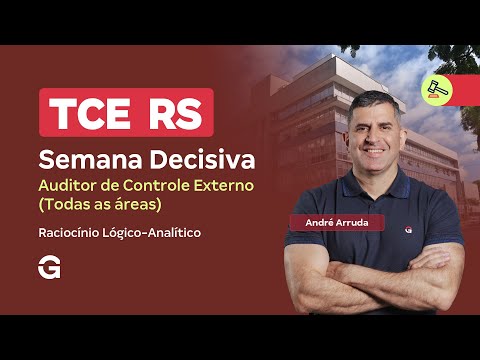 Concurso TCE RS | Semana Decisiva | Auditor de Controle Externo | Raciocínio Lógico-Analítico