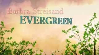 Evergreen + Barbra Streisand + Lyrics/HD