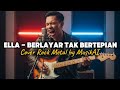 Berlayar Tak Bertepian Ella Rock Metal Version Versi Paling Gahar Emosional