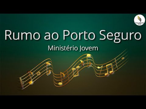 Rumo ao Porto Seguro - cifra (Ministério Jovem)