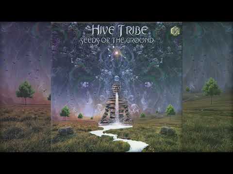 HIVETRIBE - Seeds of the Ground [Full EP]