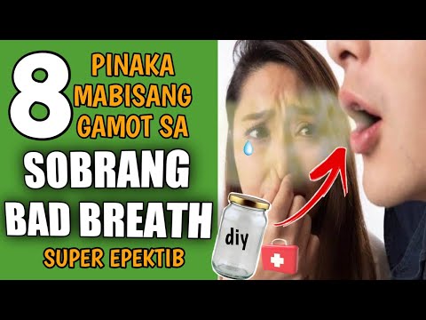 8 PINAKA MABISANG GAMOT SA BAD BREATH | MABILIS NA NAWALA ANG MABAHONG HININGA | Halitosis Solution.