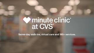From Symptoms to Expert Care | MinuteClinic at CVS