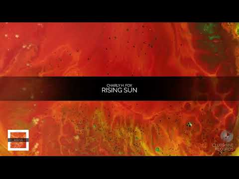 Charly H.  Fox - Rising Sun (Original Mix)
