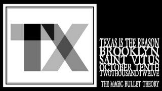 Texas Is The Reason - The Magic Bullet Theory (Saint Vitus 2012)