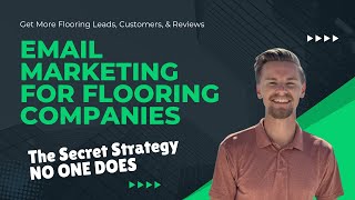 How To Use Email Marketing To Generate More Flooring Customers & Automate Customer Communication