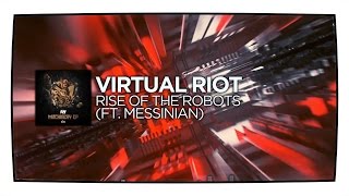 Virtual Riot - Rise Of The Robots (Ft. Messinian)