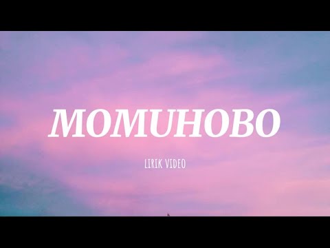 Momuhobo - lirik video