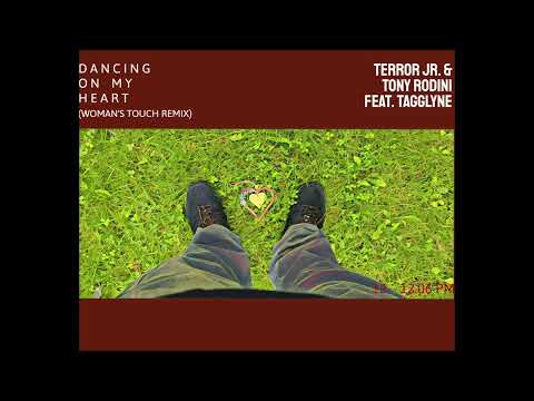 Dancing On My Heart {Woman's Touch Remix} - Terror Jr. & Tony Rodini (Feat. Tagglyne)