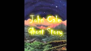 john cale - ghost story
