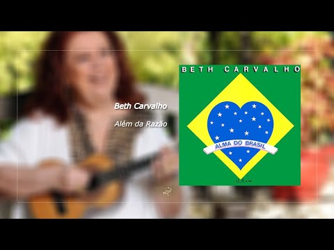 Beth Carvalho - Além da Razão