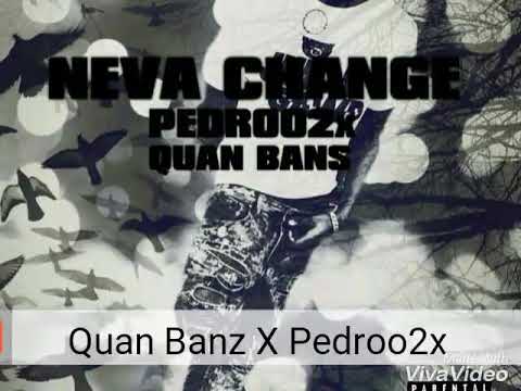 Pedroo2x Ft Quan Banz - Neva Change  (Official Audio ) /prod by 2xEnt