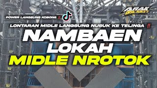 Download lagu DJ CEK SOUND TERBARU 2025 • NAMBAEN LOKAH‼️ MIDLE NROTOK KRUEK mp3