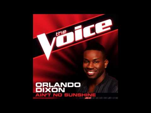 Orlando Dixon: "Ain't No Sunshine" - The Voice (Studio Version)