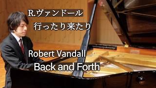 Download lagu Robert Vandall : Back and Forth / R.ヴァンドール：行ったり来たり mp3