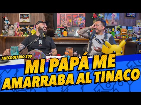 Anecdotario 200 - Mi papá me amarraba al tinaco