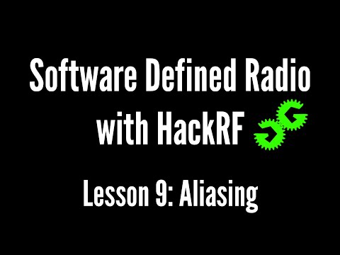 Software Defined Radio with HackRF by Michael Ossmann, Lesson 9: Aliasing
