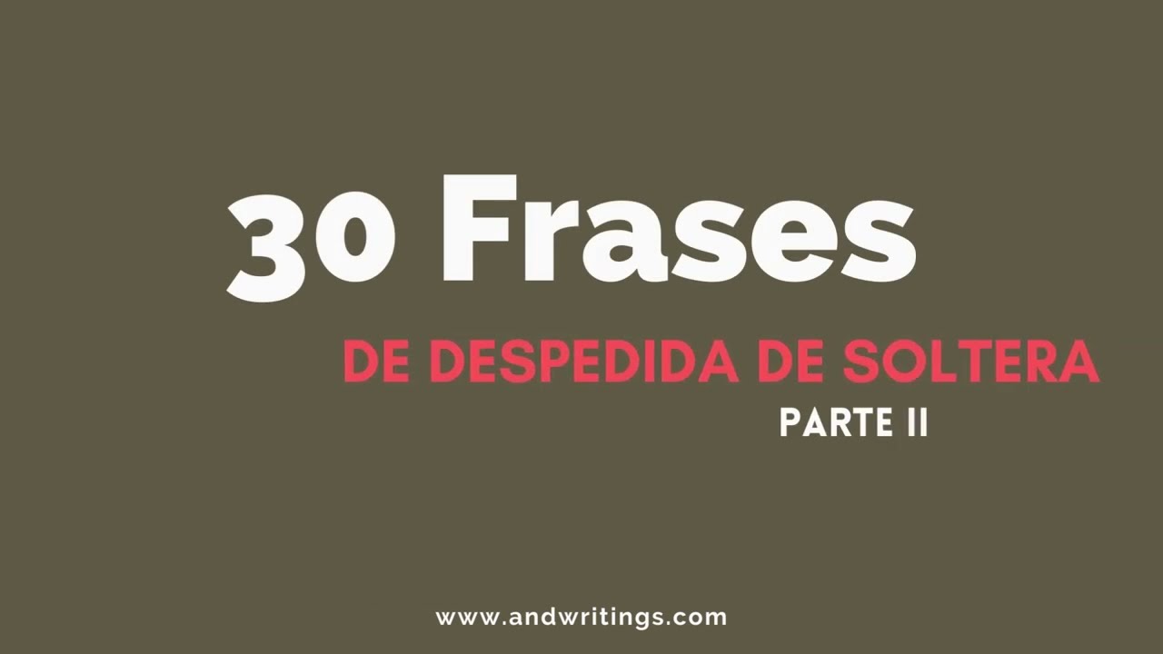 Watch 30 Frases de despedida de soltera parte I Now 30 Frases de despedida de soltera parte I