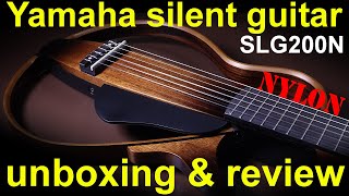 Video thumbnail for Yamaha SLG200N silent guitar.  Unboxing, review & test (nylon strings) by GCH Guitar Academy