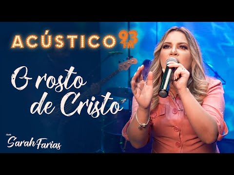 Sarah Farias - O Rosto de Cristo - Acústico 93 - AO VIVO - 2020
