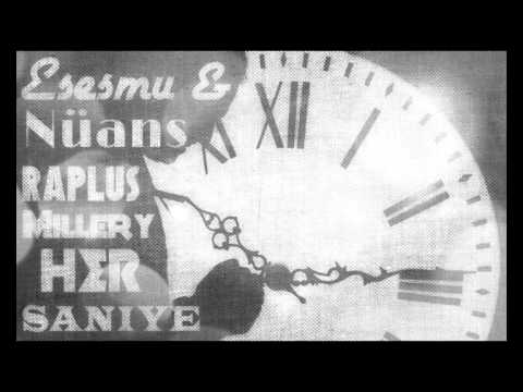 Esesmu &Nüans&Raplus Millery - Her Saniye