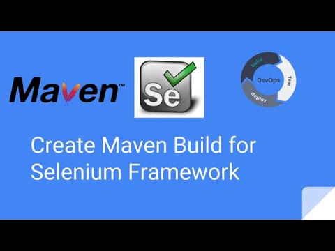 How To Create Maven build For Selenium Framework Video