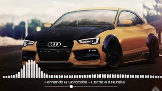 Fernando & Sorocaba - Cachaça e Nutella [GRAVE FORTE] [SERTANEJO COM GRAVE]