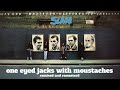 One Eyed Jacks With Moustaches