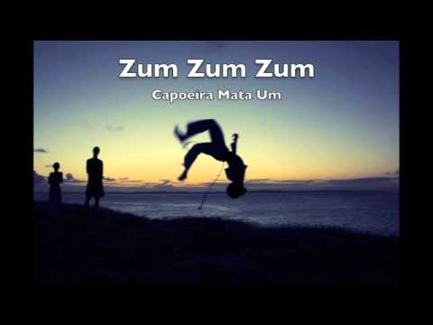 Zum Zum Zum, (Capoeira Mata Um)