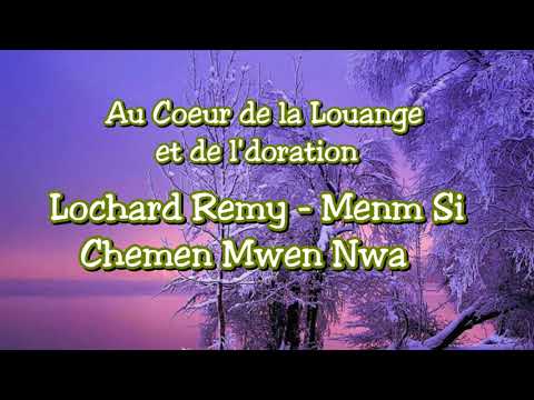 Lochard Remy - Menm Si Chemen Mwen Nwa