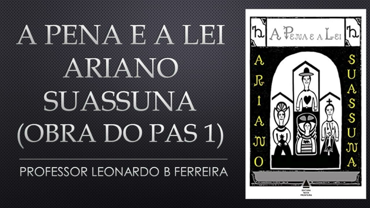ANÁLISE DA OBRA A PENA E A LEI - ARIANO SUASSUNA - OBRA DO PAS 1 DA UnB - VALE A PENA LER #53
